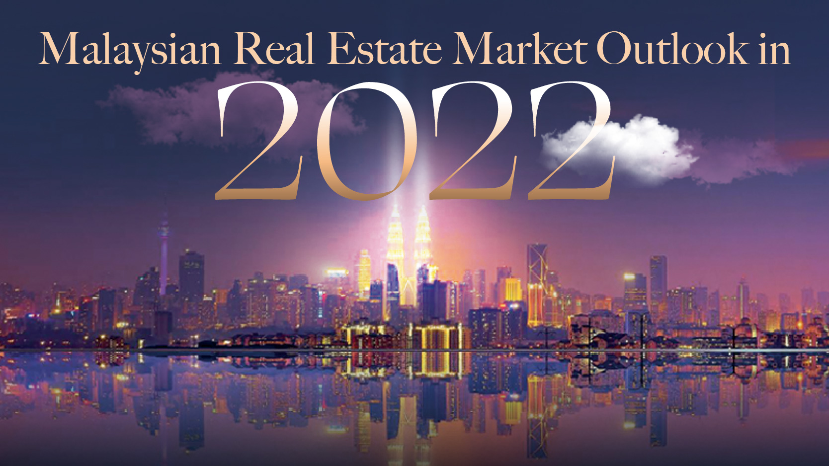 Malaysian Real Estate Market Outlook in 2022 Cornerstone Xstate